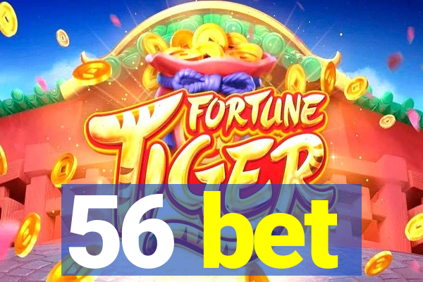 56 bet